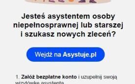 Jesteś asystentem osoby niepełnosprawnej lub starszej i szukasz zleceń